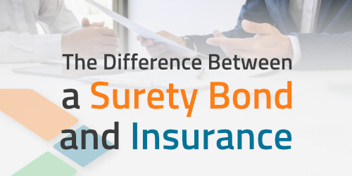 The Difference Between a Surety Bond and Insurance