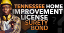 Tennessee Home Improvement License Bond