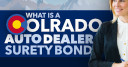 What is the Colorado Auto Dealer Bond?