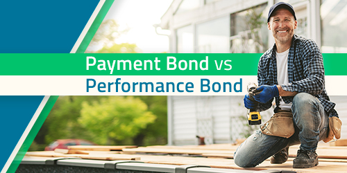 Payment Bond vs. Performance Bond