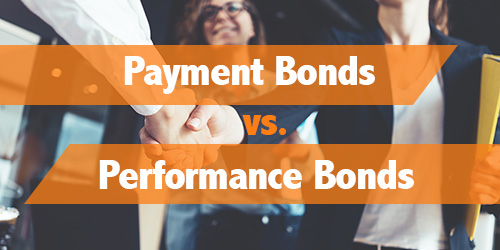 Payment Bonds vs. Performance Bonds