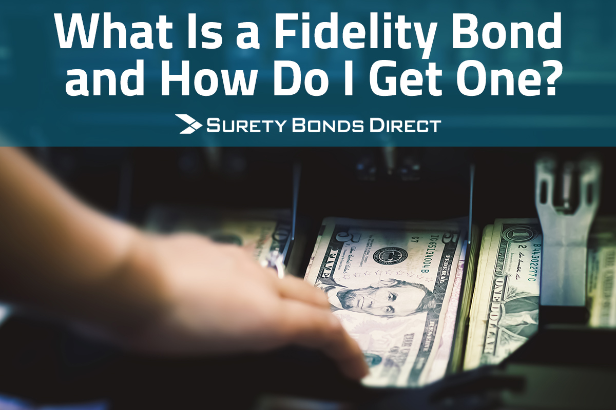 What Is a Fidelity Bond and How Do I Get One?