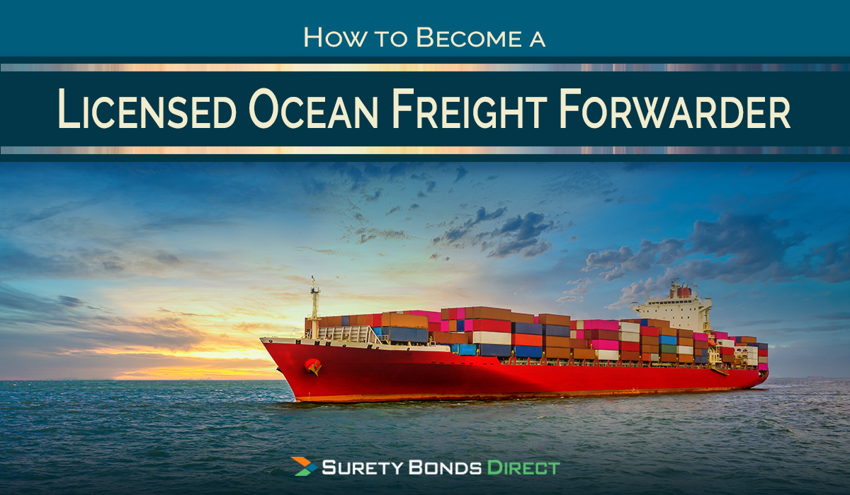 How to Become a Licensed Ocean Freight Forwarder
