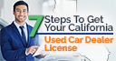 7 Steps To Get Your California Used Car Dealer License