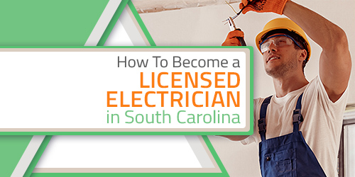 The 4 Steps To Get Your Electrician License In South Carolina