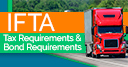 IFTA Tax Requirements And IFTA Bond Requirements