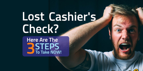 Lost Cashier's Check? Here Are The 3 Steps To Take Now