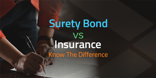 Surety Bond vs Insurance - Know The Difference