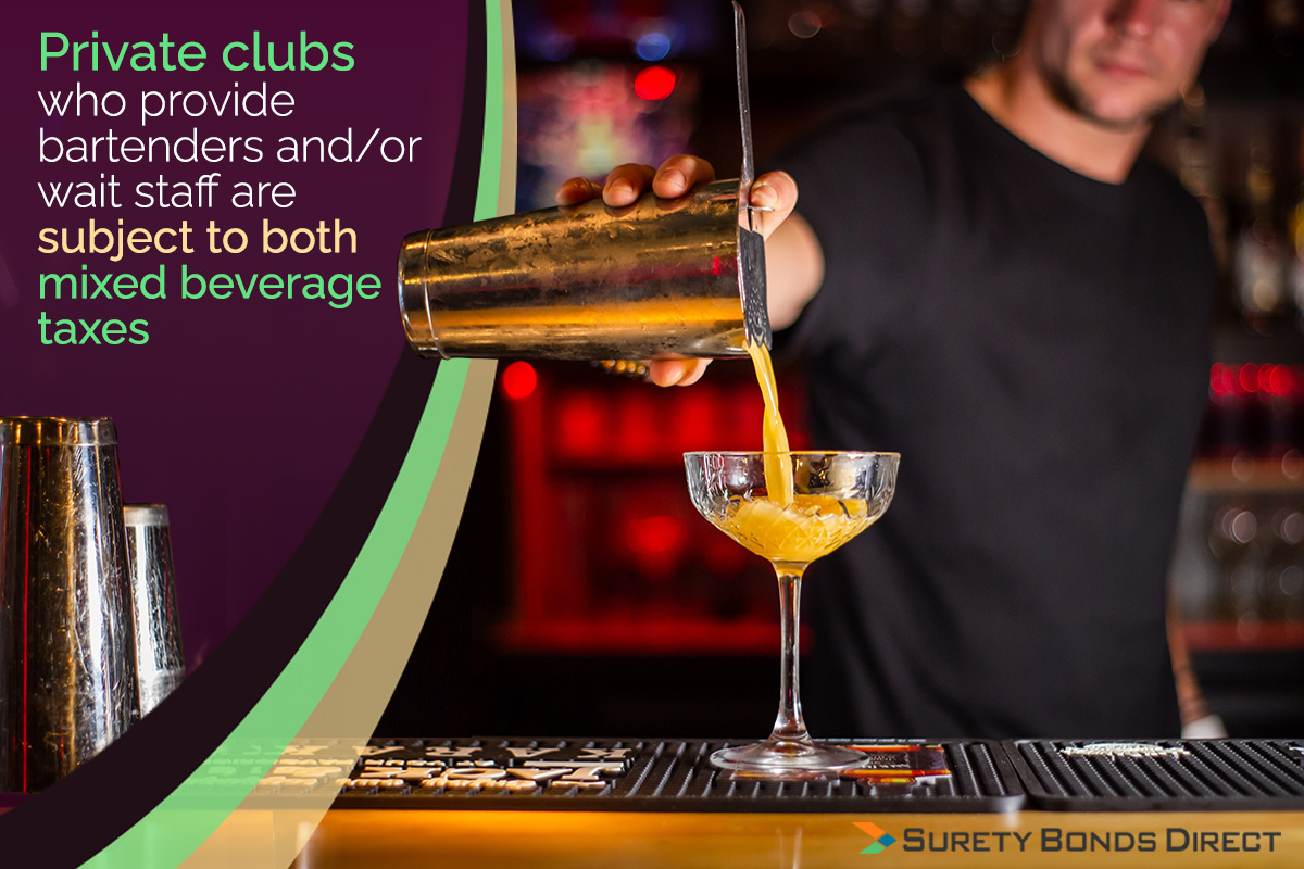 Pay Both Taxes Even With Wait Staff Private clubs who provide bartenders and or wait staff are subject to both mixed beverage taxes.