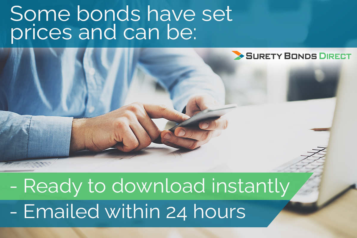 Some bonds have set prices and can be ready to download instantly or emailed to you within 24 hours.