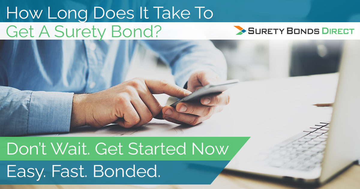 How Long Does It Take To Get a Surety Bond?