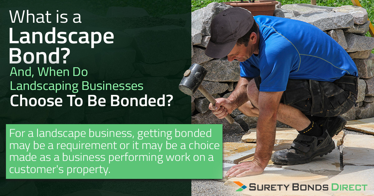What Is A Landscape Bond... And When Do Landscaping Businesses Choose