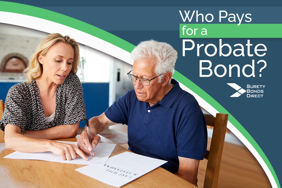 Who Pays for a Probate Bond And How Much Do They Cost?