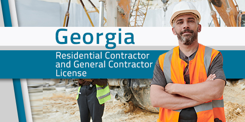 The 6 Steps To Get a Georgia Residential and General Contractor License