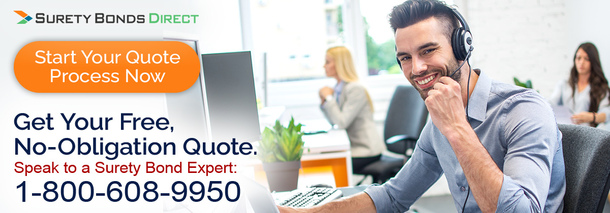 Call Surety Bonds Direct today and get your price quote with no obligation to purchase.