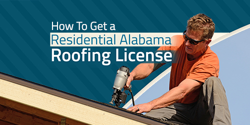 The 3 Steps To Get Your Alabama Roofing License Application Submitted