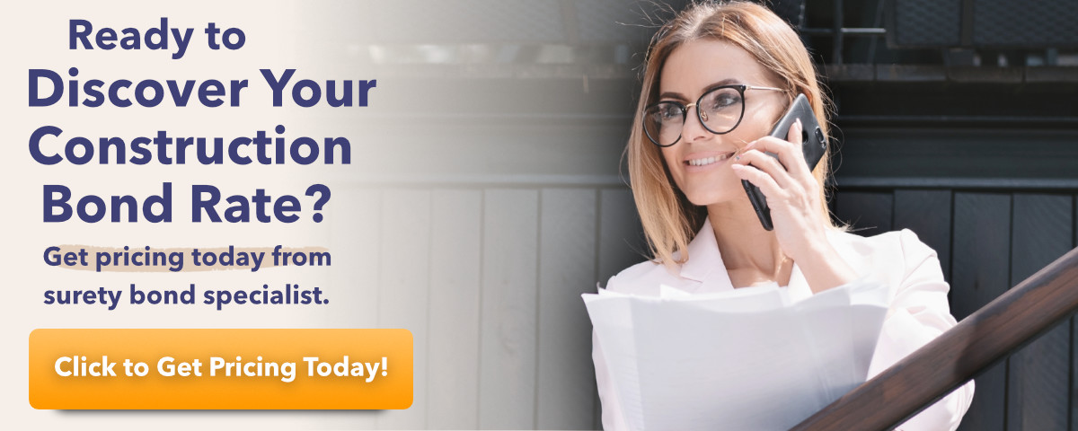 Call or go request a quote today and we'll help you find the lowest possible rate for the bond you need.