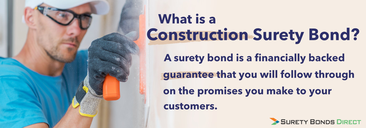 A construction surety bond is legal contract that you will do what you way you're going to do and follow through on the promises you make to your customers.