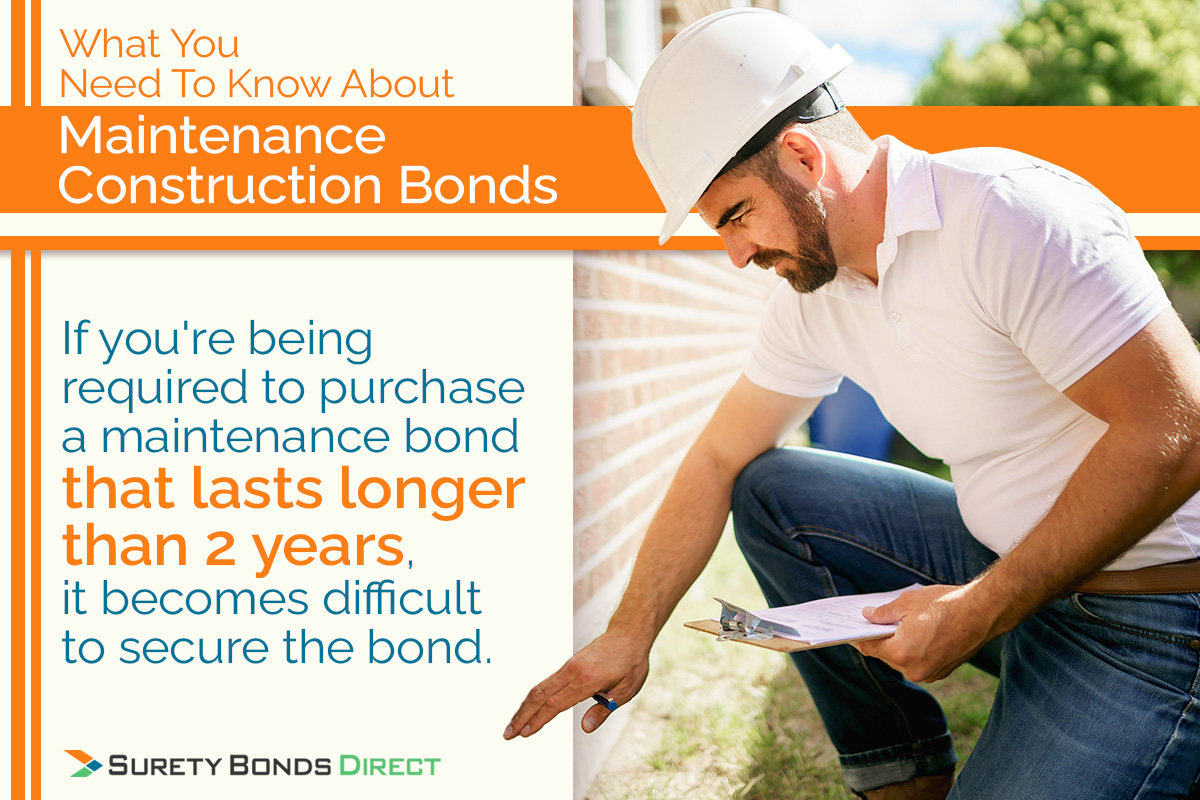Maintenance bonds become difficult to secure when the project owner requires a term 2 years or longer.