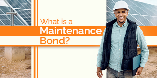 What is a Maintenance Bond In Construction?