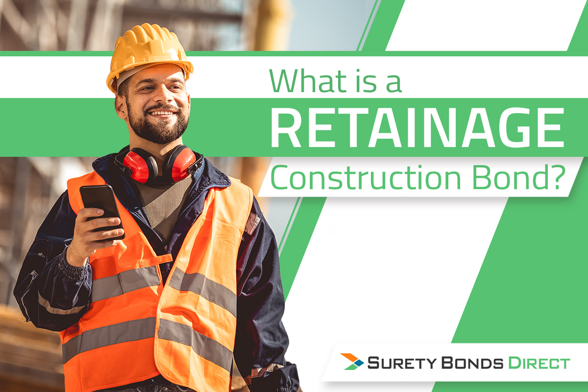 What is a Retainage Bond In Construction?