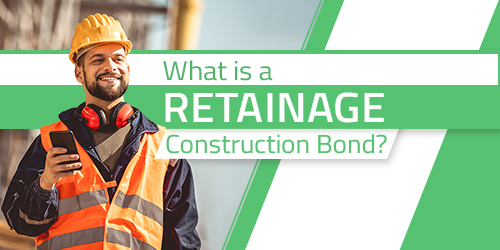What is a Retainage Bond In Construction?