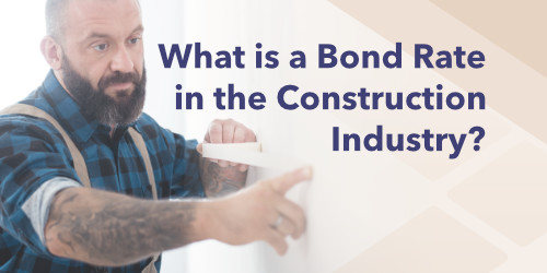 What is a Bond Rate In Construction?