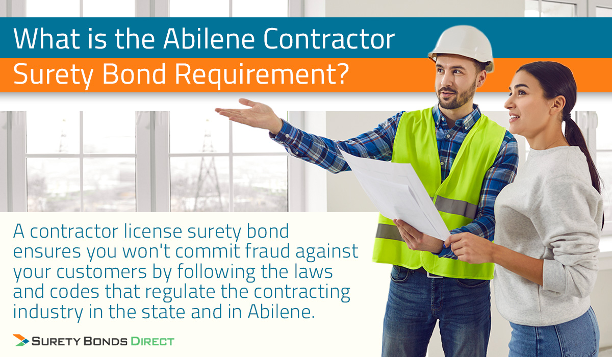 A contractor license surety bond ensures you won't commit fraud against your customers by following the laws and codes that regulate the contracting industry in the state of Abilene.
