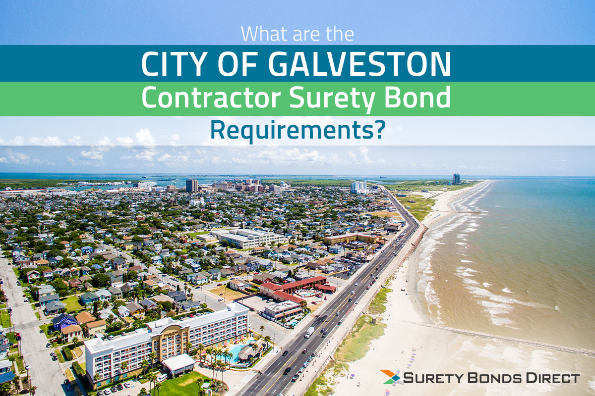 What Are The City Of Galveston Texas Contractor Surety Bond Requirements?