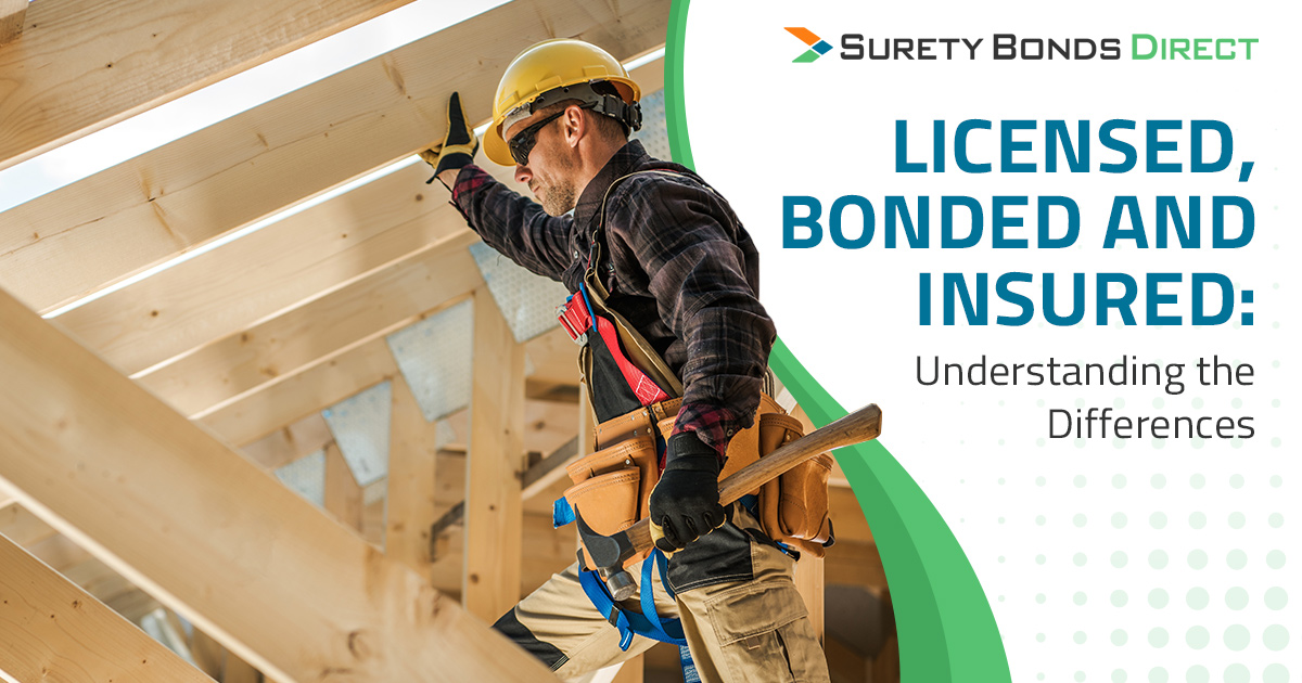 Licensed, Bonded and Insured Understanding the Differences