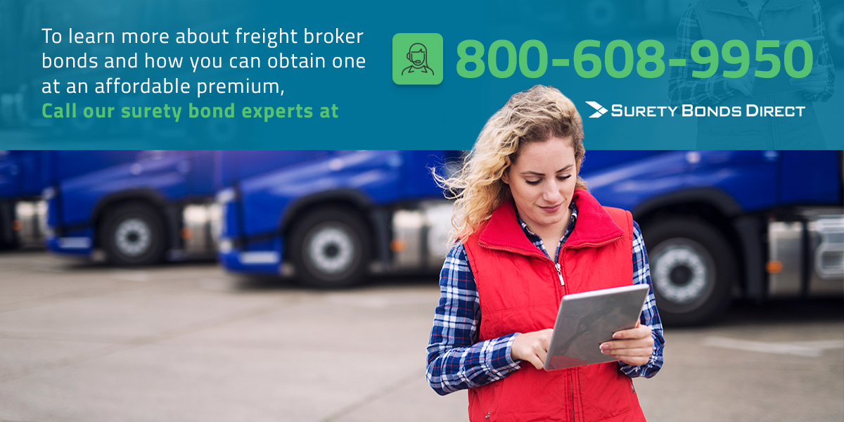 To learn more about freight broker bonds and how you can obtain one at an affordable premiu, call the surety bond exerts at Surety Bonds Direct