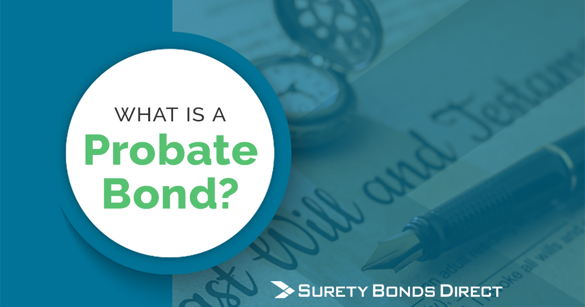 What is a Probate Surety Bond?