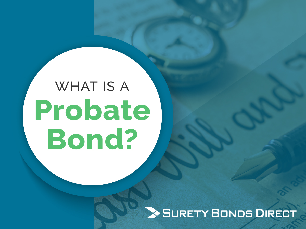 What Is A Probate Surety Bond