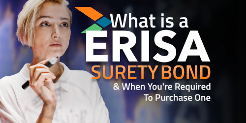 Learn What an ERISA Bond Is And When You Need It