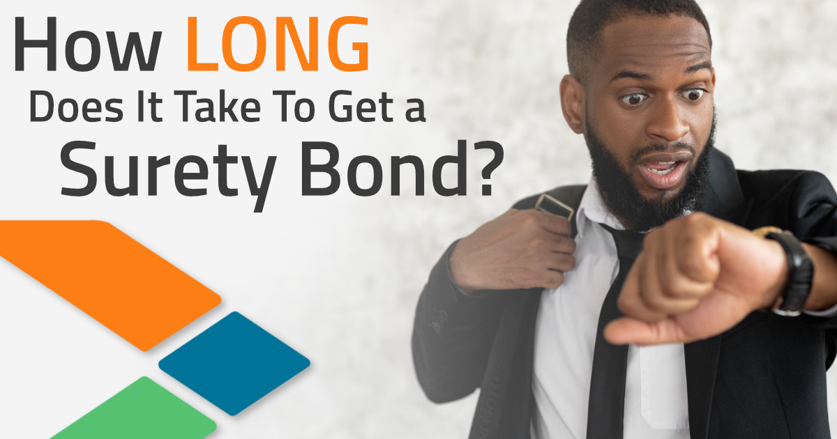How Long Does It Take To Get A Surety Bond?