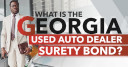 What is the Georgia Used Auto Dealer Surety Bond?