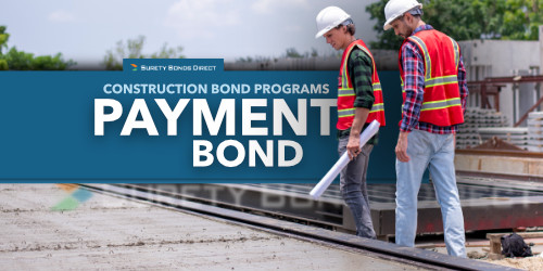 What is a Construction Payment Bond?